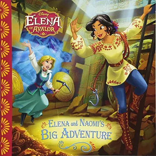 Elena of Avalor Elena and Naomi's Big Adventure  by Disney Book Group 1484774930