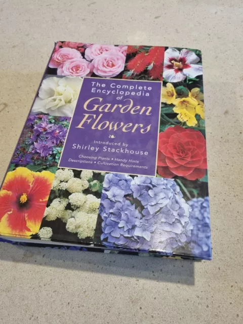 The Complete Encyclopedia of Garden Flowers Hardcover Book Shirley Stackhouse