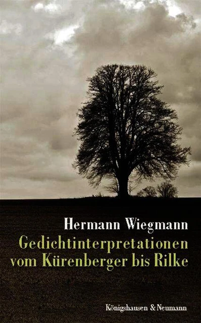 Gedichtinterpretationen vom Kürenberger bis Rilke - Hermann Wiegmann PORTOFREI