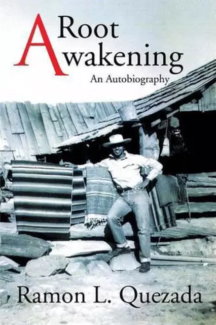 A Root Awakening: An Autobiography by Ramon L. Quezada (English) Paperback Book