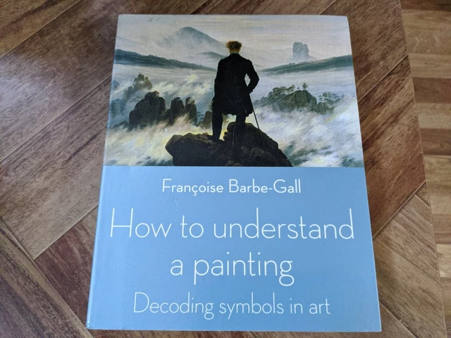 HOW TO UNDERSTAND a Painting: Decoding Symbols in Art - Paperback £3.22