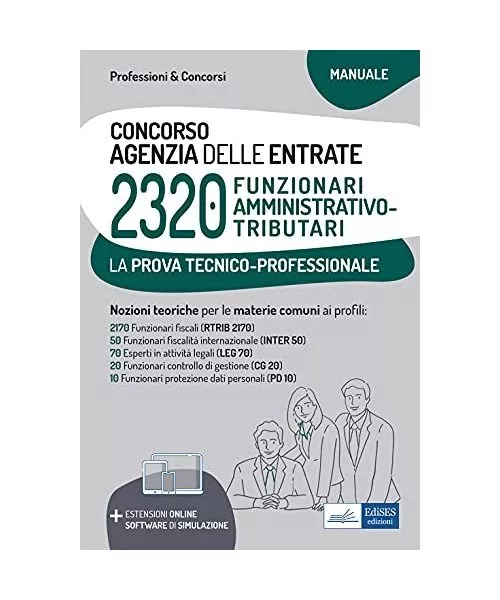 Concorso 2320 Funzionari Agenzia Delle Entrate. Manuale Per La Prova Tecnico-Pro