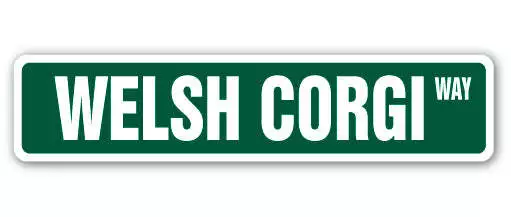 WELSH CORGI Street Sign Metal Plastic Decal dog puppy breeder pet yard