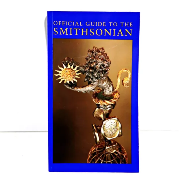 Official Guide to the Smithsonian by Smithsonian Institution Staff