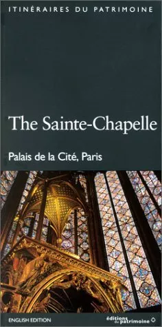 La Sainte-Chapelle de Paris (édition anglaise). Palais de la Cité, Paris