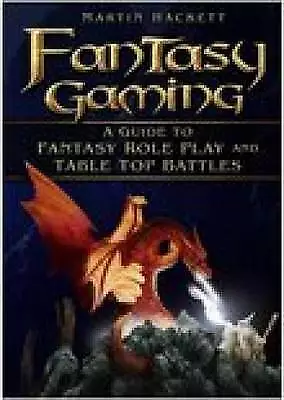 Fantasy Gaming,  Martin Hackett ,FIRST printing Paperback edition 2007