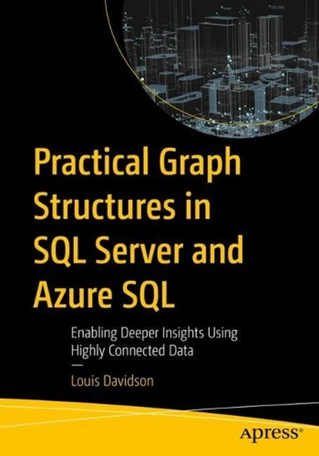 PRACTICAL GRAPH STRUCTURES in SQL Server and Azure SQL: Enabling Deeper ...