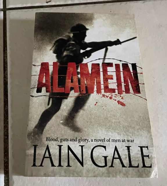 Alamein by Iain Gale Blood, Guts & Glory A Novel of Men at War - Paperback