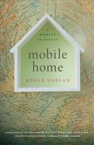 Mobile Home : A Memoir in Essays, Paperback by Harlan, Megan, Like New Used, ...