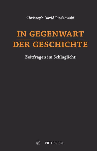In Gegenwart der Geschichte | Christoph David Piorkowski | 2022 | deutsch