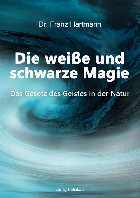 DIE WEISSE UND schwarze Magie | Franz Hartmann | Taschenbuch ...