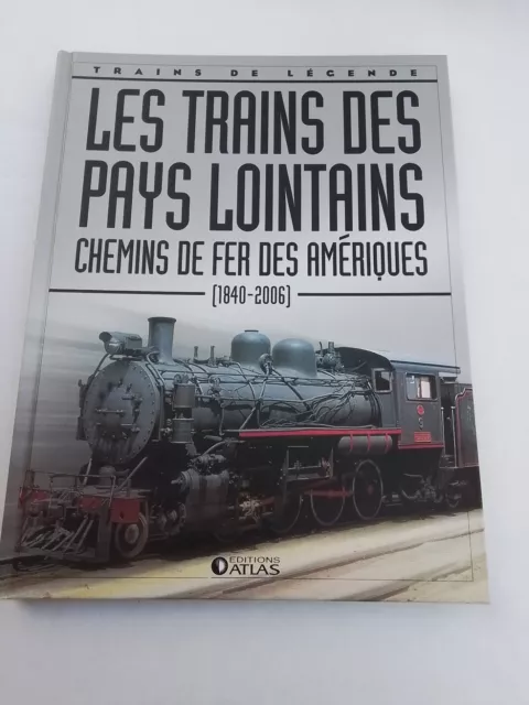 Livre:  Trains De Legende. Les Trains Des Pays Lointains. Editions Atlas