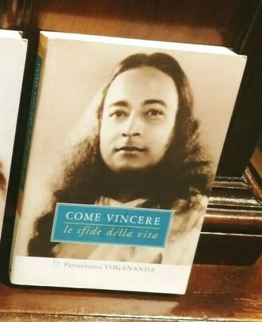 Paramhansa Yogananda -  Come vincere le sfide della vita     A r