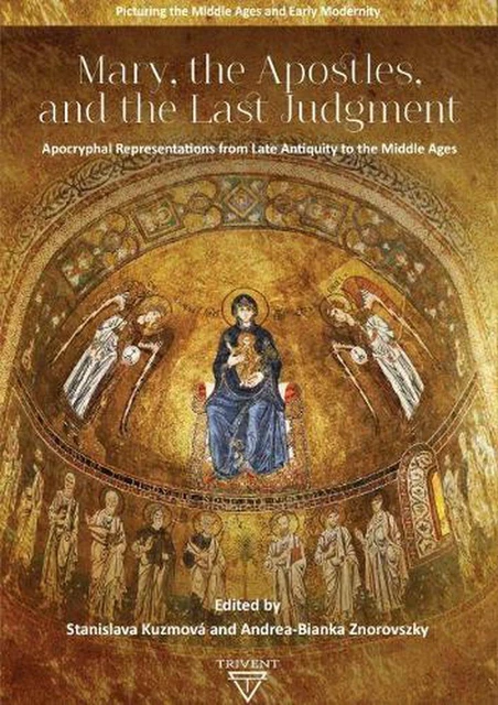 MARY, THE APOSTLES, and the Last Judgment: Apocryphal Representations ...
