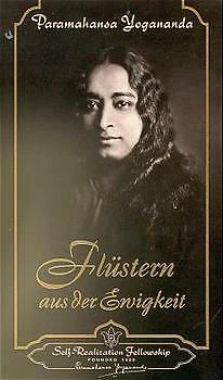 Paramahansa Yogananda / Flüstern aus der Ewigkeit