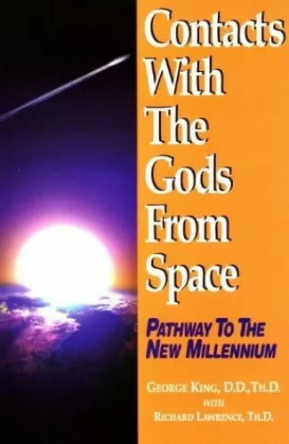 Contacts with the Gods from Space: Pathways to the Ne by King, George 0937249157