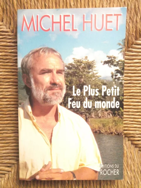 Livre Le Plus Petit Feu du monde de Michel Huet