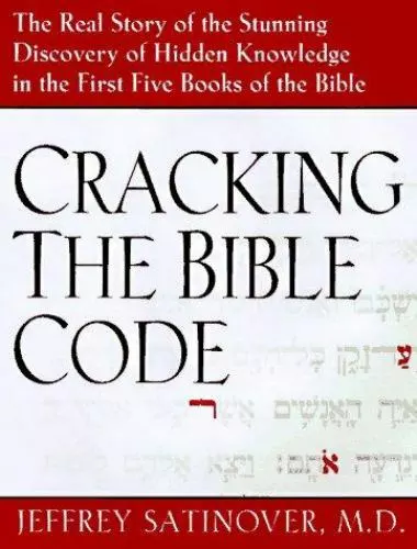 Cracking the Bible Code by Jeffrey Satinover (1997, Hardcover)