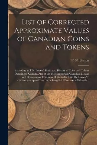 List of Corrected Approximate Values of Canadian Coins a (Paperback) (UK IMPORT)