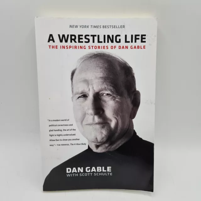 A Wrestling Life: The Inspiring Stories of Dan Gable, Schulte, Scott,Gable, Dan,