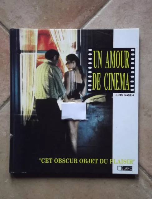 Un amour de cinéma, Cet obscur objet du plaisir par Luis Gasca de 1991.