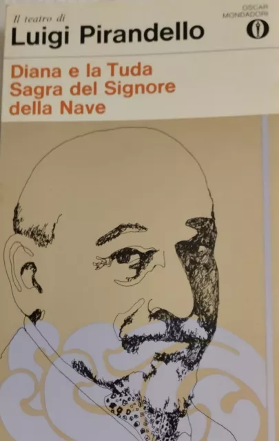 Luigi Pirandello- oscar Mondadori- Diana e la Tuda- Sagra del signore della nave