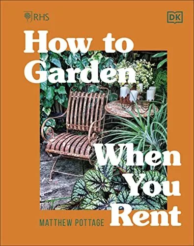 RHS How to Garden When You Rent: Ma..., Pottage, Matthe