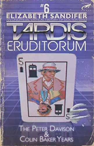 TARDIS Eruditorum - An Unofficial Critical History of Doctor Who Volume 6 Pet...