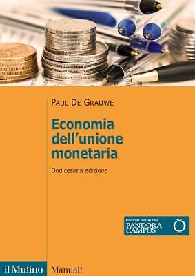 ECONOMIA DELL'UNIONE MONETARIA  - DE GRAUWE PAUL - Il Mulino