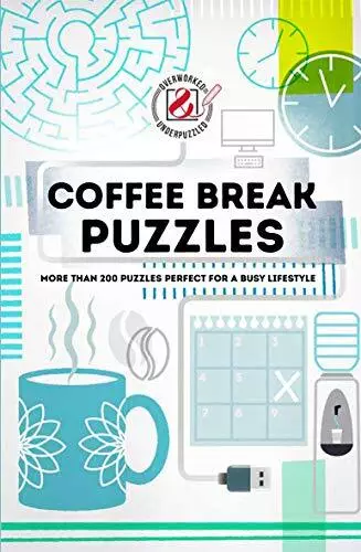 Overworked & Underpuzzled: Coffee Break Puzzles: More than 200 p... by No Author