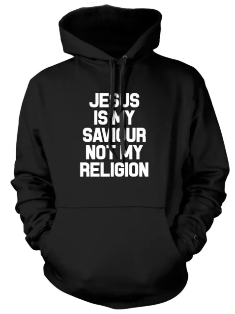 Jesus Is My Saviour Not My Religion Mens Funny Unisex Womens Hoodie