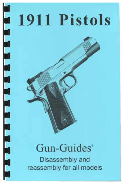 1911 Pistol Manual Book Takedown Colt Guide direct from Gun-Guides Disassembly