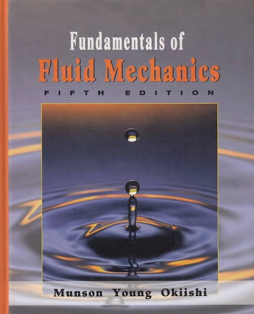 FUNDAMENTALS OF FLUID Mechanics Fifth Edition By Munson Young Okiishi ...
