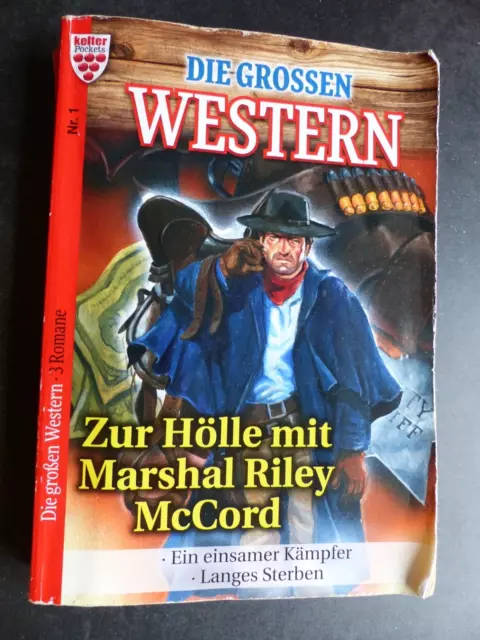 Kelter Pockes **Die grossen Western**Zur Hölle mit Marshal Riley McCord 3 Romane