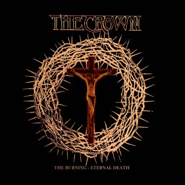 The Crown 'The Burning' / 'Eternal Death' 2CD Jewel Case - Nouveau et Scellé