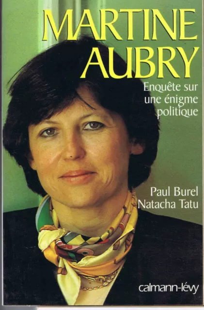 Martine Aubry Enquête de Paul Burel Natacha Tatu Calmann-Lévy 1997 Politique