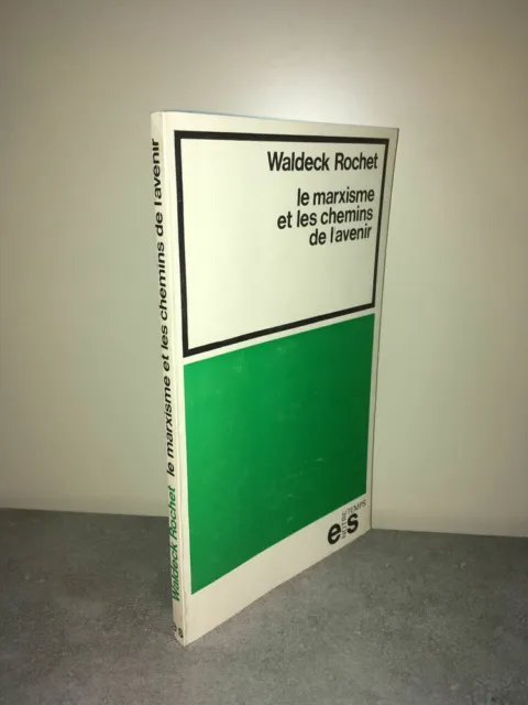 Waldeck Rochet LE MARXISME ET LES CHEMINS DE L'AVENIR éd° sociales 1966 - CA45A