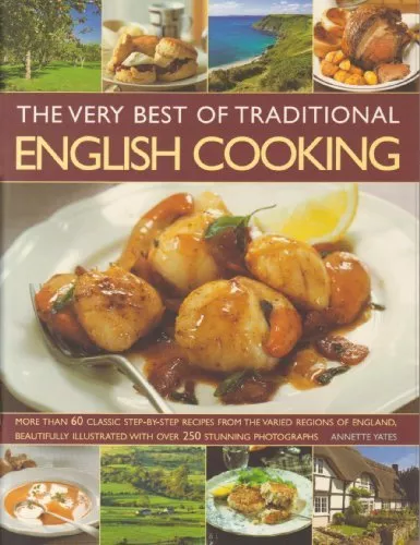The Very Best of Traditional English Cooking By Annette Yates