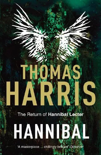 Hannibal: (Hannibal Lecter) By Thomas Harris. 9780099532941