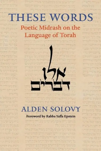These Words: Poetic Midrash on the Language of Torah by Alden Solovy Paperback B