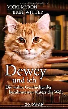 Dewey und ich -: Die wahre Geschichte des berühmtes... | Buch | Zustand sehr gut