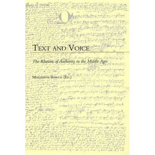 Text and Voice: The Rhetoric of Authority in the Middle - Paperback NEW Marianne