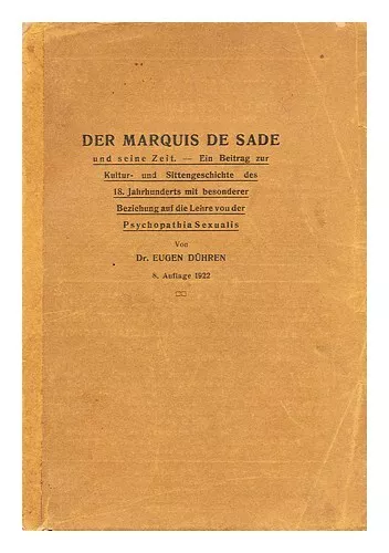 DUHREN, EUGEN Der Marquis de Sade und seine Zeit : ein Beitrag zur Kultur- und S