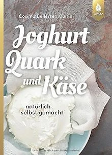 Joghurt, Quark und Käse: Natürlich selbst gemacht von Be... | Buch | Zustand gut