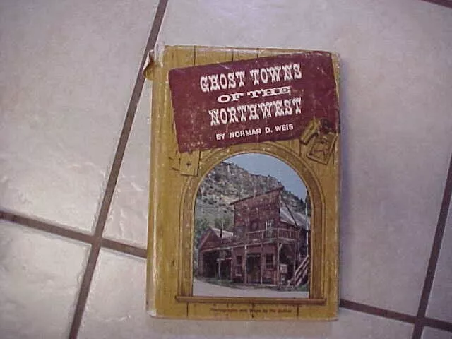 Great Book-Ghost Towns of the Northwest-by Norman D. Weis