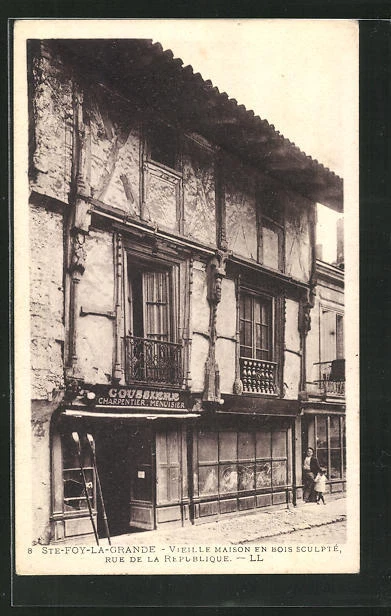 CPA Sainte-Foy-la-Grande, Vielle Maison en bois Sculpté, Rue de la Republique