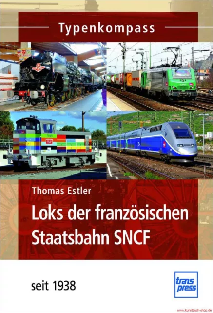 Fachbuch Loks der französischen Staatsbahn SNCF, Typenkompass mit tollen Bildern