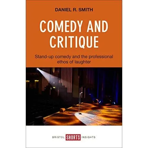 Comedy and critique: Stand-up comedy and the profession - Hardback NEW Smith, Da
