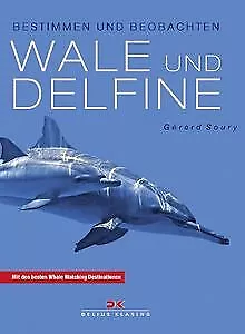 Wale und Delfine: Bestimmen und beobachten von Soury, Gé... | Buch | Zustand gut