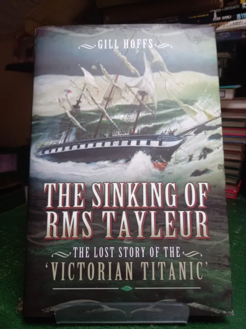 The Sinking of RMS Tayleur by Gill Hoffs (2014) first ed. h/b like new.